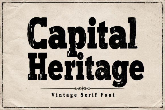 Capital Heritage: A Vintage Serif with Authentic Grit